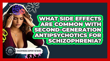 What Side Effects Are Common With Second-generation Antipsychotics For Schizophrenia?