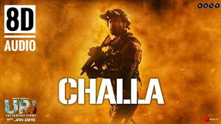 Challa (Main Lad Jaana) || Uri - The Surgical Strike || 8D Audio ||