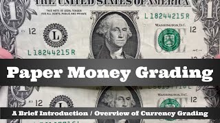 Intro to Paper Money Grading - Brief Overview of Currency Grading