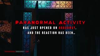 PARANORMAL ACTIVITY: A New Story Live on Stage | Now on Broadway
