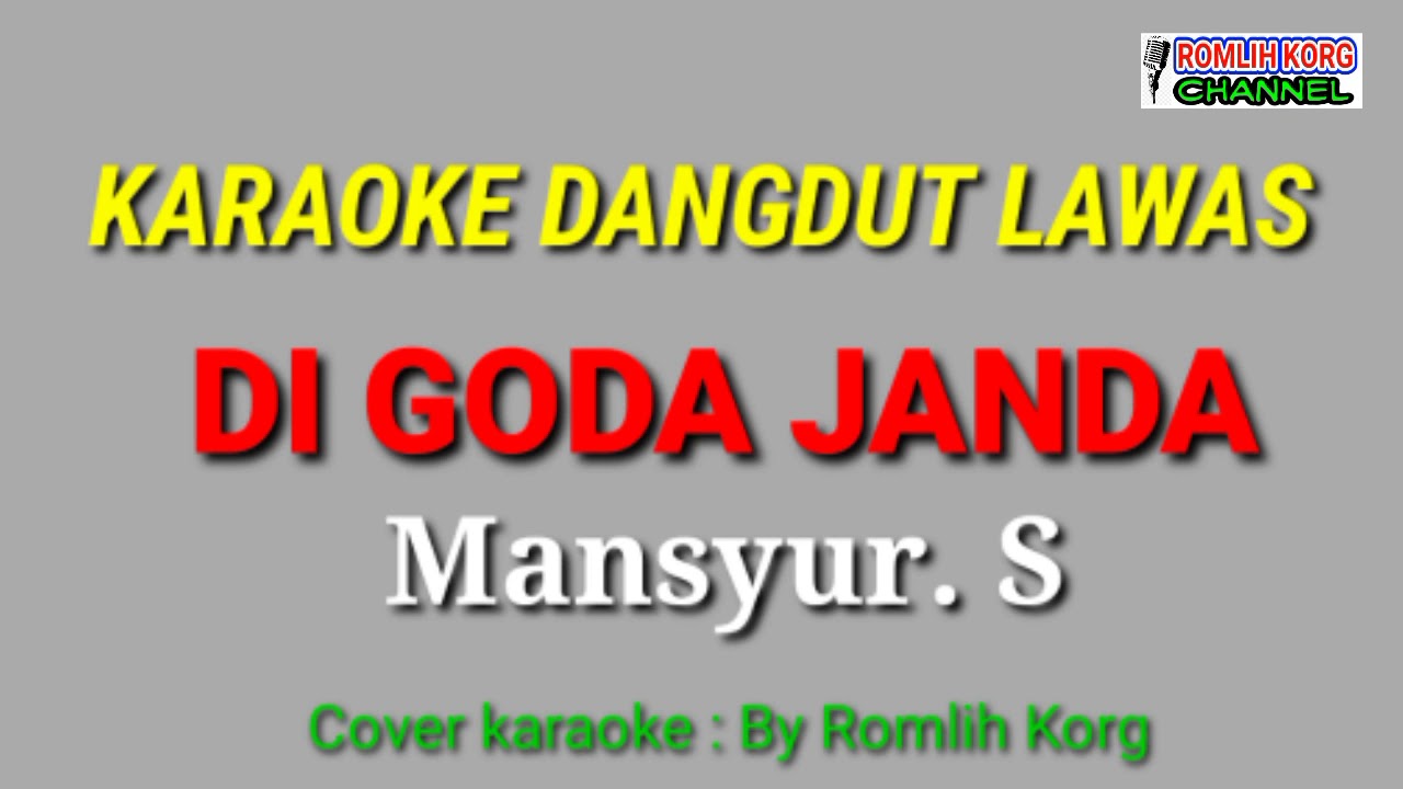 KARAOKE DANGDUT LAWAS//DI GODA JANDA//MANSYUR. S