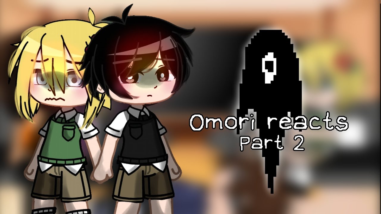 •Omori reacts|Part 2|🇷🇺/ 🇬🇧•