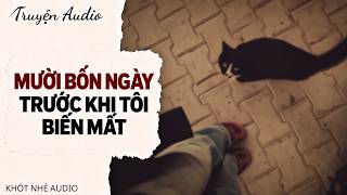 Audio Full |  Mười Bốn Ngày Trước Khi Tôi Biến Mất
