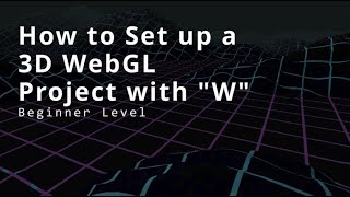 Famous Setting up a "W" WebGL Project for Beginners Profile