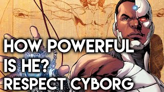 How Powerful Is He? RESPECT: Cyborg