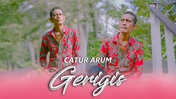 CATUR ARUM - GERIGIS (Kari manis kurang manis tambahi gulo)