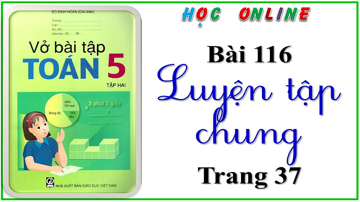 Giải bài tập toán 5 trang 37 luyen tap chung năm 2024