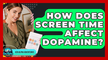 How Does Screen Time Affect Dopamine? - Gen Alpha Adventures