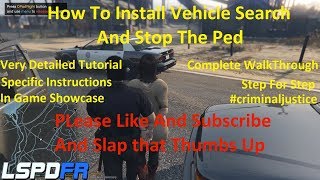 Updated How To Install Vehicle Search And Stop The Ped.