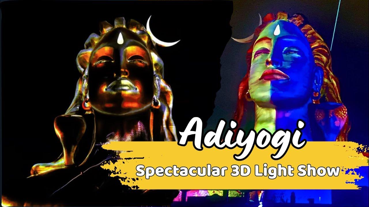 Adiyogi 3D Light Show Isha Foundation Chikkaballapura Pixadrop YouTube