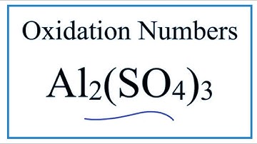 How to find the Oxidation Number for Al in Al2(SO4)3     (Aluminum sulfate)