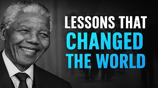 Unforgettable Life Lessons by Nelson Mandela | Wisdom Most Men Realize Too Late