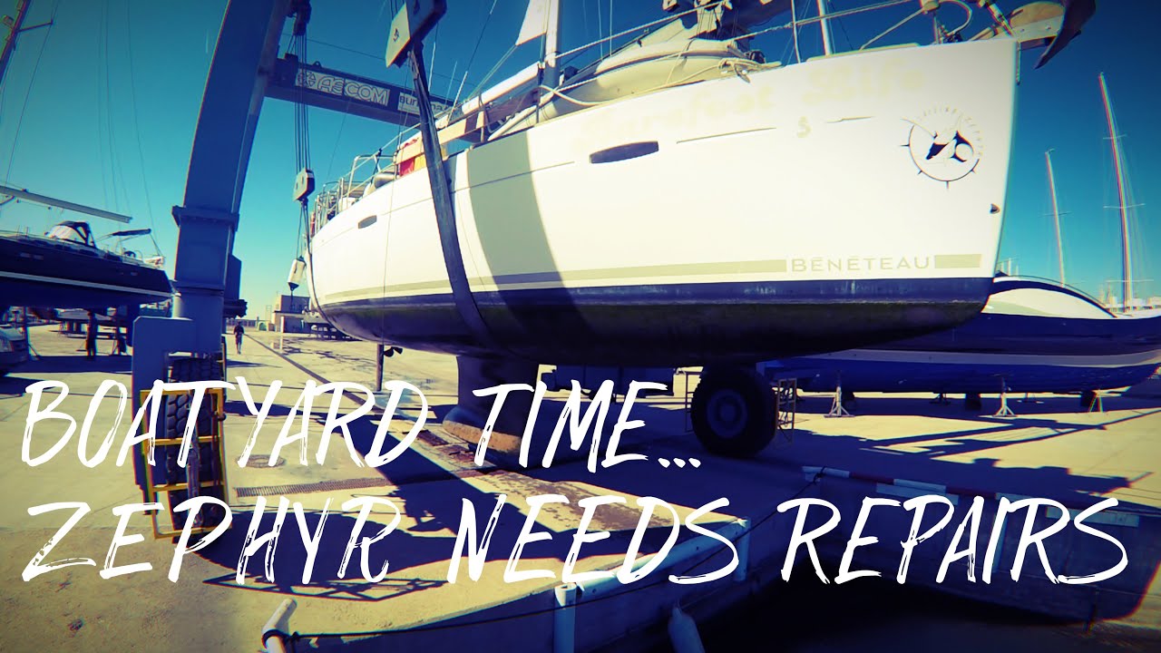 BOATYARD Time…Zephyr Needs REPAIRS – Ep.48