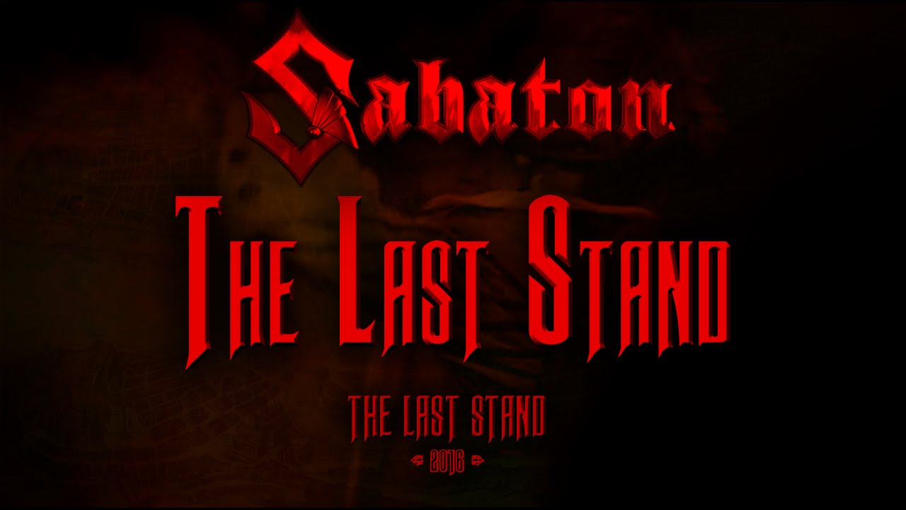 The last stand sabaton. Sabaton the last Stand.