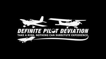 Welcome To Definite Pilot Deviation!!!