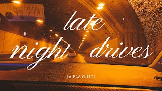 late night drives | playlist 🎶