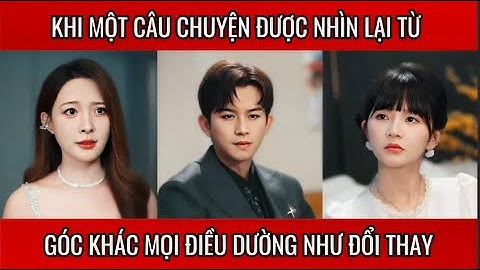 Giao Điểm Định Mệnh - Khi một câu chuyện được nhìn lại từ góc khác, mọi điều dường như đổi thay