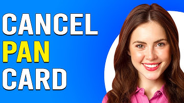 How To Cancel PAN Card (How To Surrender Or Deactivate PAN Card)
