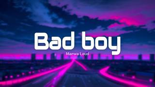 Marwa Loud - Bad Boy (Paroles/Lyrics)