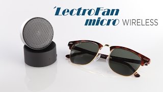 LectroFan micro Wireless Sound Machine Product Overview