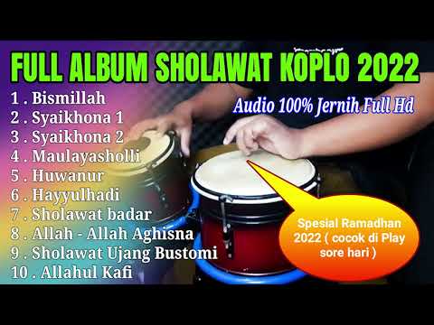 FULL ALBUM SHOLAWAT KOPLO TERBARU 2022 ( SYAIKHONA )