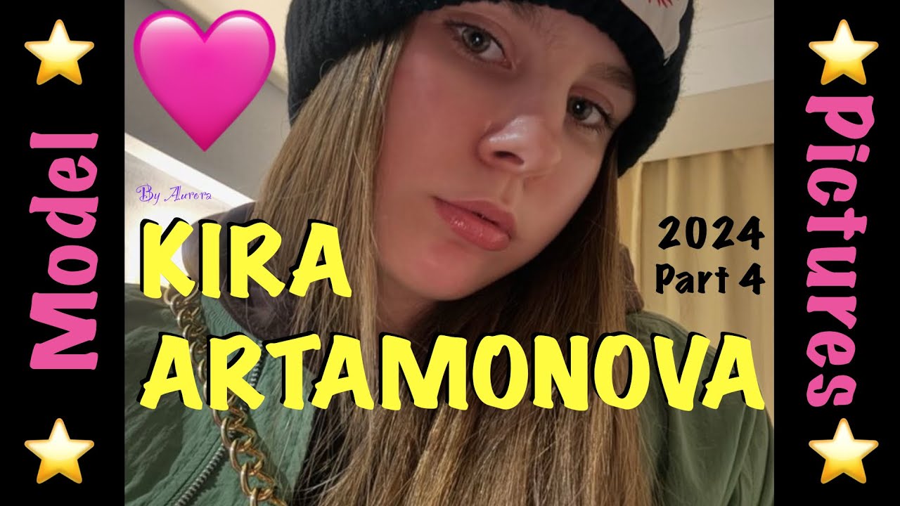 ⭐️KIRA ARTAMONOVA ⭐️2024 part 4⭐️ - YouTube