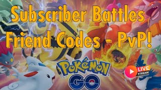 Pokemon Go Live! Subscriber Battles - PvP - Trainer Codes!!