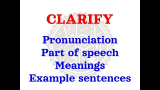How to pronounce CLARIFY | Meaning of CLARIFY and usage (with examples).