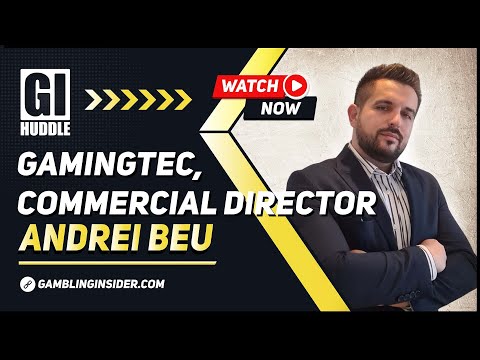 GI Huddle Interviews #047: Andrei Beu, Commercial Director - GamingTec