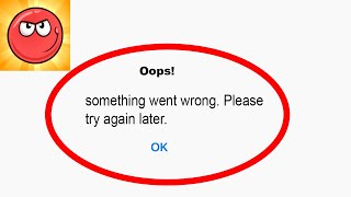Fix Red Ball 4 Oops - Something Went Wrong Error in Android & iOS - Please Try Again Later screenshot 3