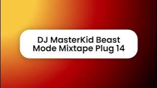 DJ MasterKid Beast Mode Mixtape Plug 14