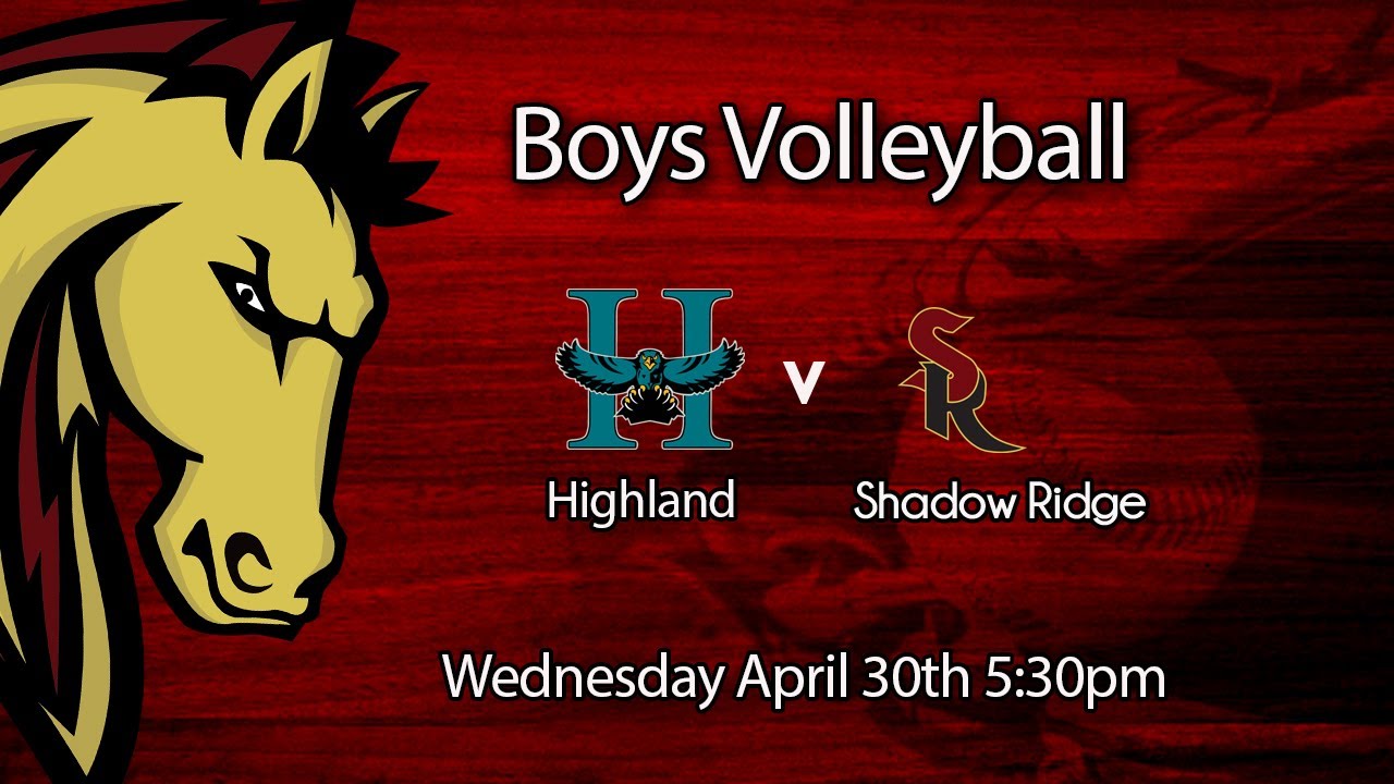 Boys Volleyball - Shadow Ridge vs. Highland