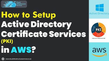 How to Setup Active Directory Certificate Services (PKI) in AWS