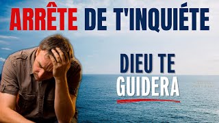 ARRÊTEZ DE VOUS INQUIÉTER : Dieu Est Plus Grand Que Vos Problèmes (Motivation Chrétienne)