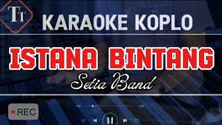 Download Lagu Karaoke Istana Bintang Versi Dangdut Koplo | Setia Band MP3 Download Lagu Karaoke Istana Bintang Versi Dangdut Koplo | Setia Band MP3