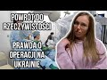 POWRÓT DO RZECZYWISTOŚCI . OPERACJA NA UKRAINIE . JAK TERAZ SIĘ CZUJĘ ? MEDYCYNA NA UKRAINIE .