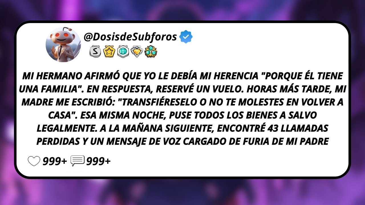 Mi Hermano Afirmó Que Yo Le Debía Mi Herencia 