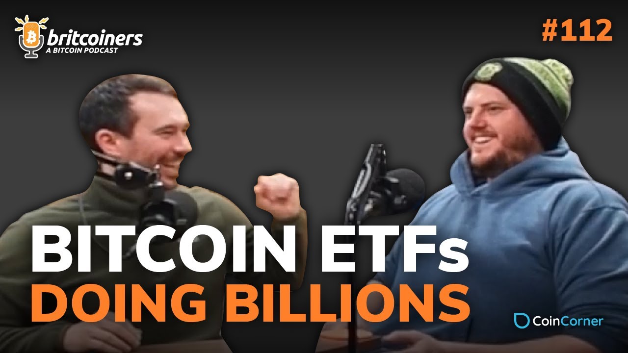 Youtube video thumbnail from episode: Bitcoin EFTs Doing BILLIONS in Volume | Britcoiners by CoinCorner #112