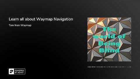 Learn all about Waymap Navigation