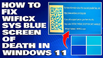 How To Fix Wificx.sys Blue Screen Of Death in Windows 11/10 [Solution]