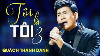 Quách Thành Danh - TÔI LÀ TÔI 3 (RẠNG ĐÔNG – 20 Năm “GIỮ MÃI YÊU THƯƠNG”) - Part 26