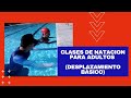 CLASES DE NATACION PARA ADULTOS ( Desplazamiento basico)