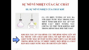 Vật lý 6 - Sự nở vì nhiệt của các chất