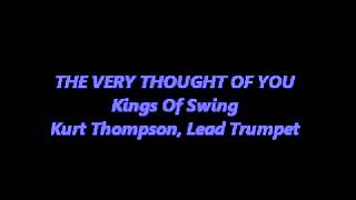THE VERY THOUGHT OF YOU Featuring Lead Trumpet Kurt Thompson