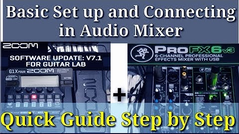 ZOOM G1X FOUR /MULTI EFFECTS PROCESSOR | How to Set up and Connect into Audio Mixer, Part 1