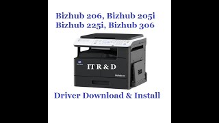 Konica Minolta driver download & installation step by step . Bizhub 205i/225i/206/306 & all models