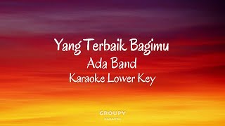 Yang Terbaik Bagimu - Ada Band - Karaoke (Lower Key)