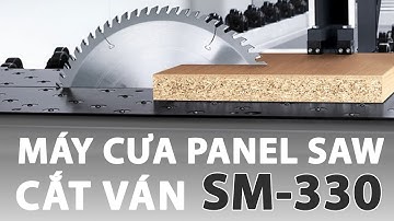 Máy Cưa Panel Saw Cắt Ván Công Nghiệp Tối Ưu | Máy Cắt Ván Công Nghiệp | Semac