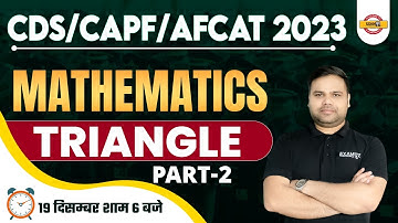 MATHS FOR CDS/AFCAT-1 2023 | CAPF AC 2023 | TRIANGLE  (PART-2) | DEEPENDRA SIR