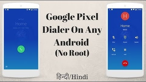 how to get google pixel dialer in any android phone